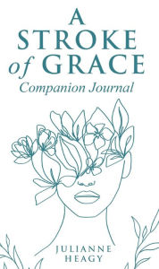 Title: A Stroke of Grace - Companion Journal, Author: Julianne Heagy