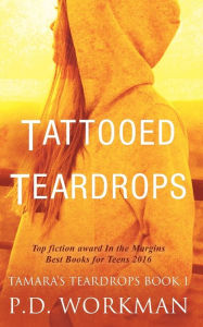 Title: Tattooed Teardrops, Author: P D Workman