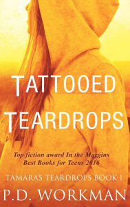 Title: Tattooed Teardrops, Author: P D Workman