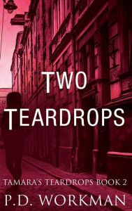 Title: Two Teardrops, Author: P D Workman