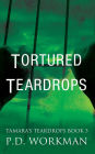 Tortured Teardrops