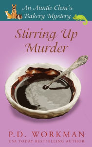 Title: Stirring Up Murder, Author: P D Workman