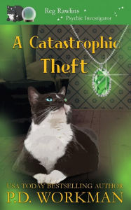 Title: A Catastrophic Theft, Author: P D Workman