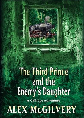 The Third Prince and the Enemy's Daughter: A Calliope Novel