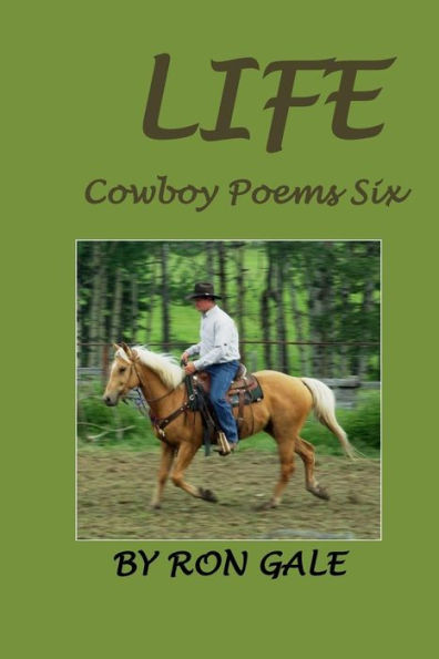 Life: cowboy poems six