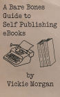A Bare Bones Guide to Self Publishing eBooks