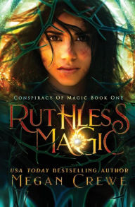 Title: Ruthless Magic, Author: Megan Crewe
