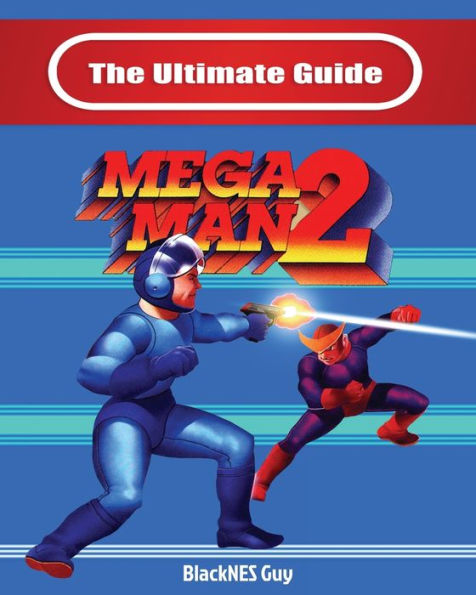 The Ultimate Guide To Mega Man 2