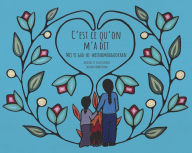 Title: C'est ce qu'on m'a dit: Mii Yi Gaa-Bi-Wiindmaagooyaan, Author: Juliana Armstrong