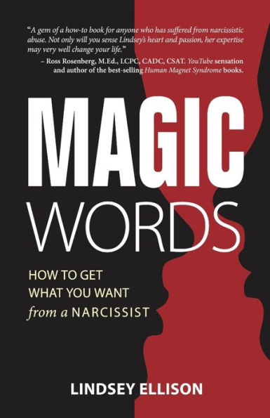 MAGIC Words: How To Get What You Want From a Narcissist