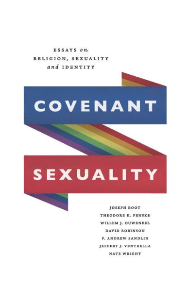 Covenant Sexuality: Essays on Religion, Sexuality, and Identity: