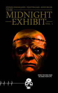 Title: The Midnight Exhibit Vol. 1, Author: Stephen Graham Jones