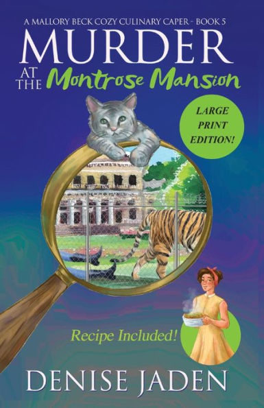 Murder at the Montrose Mansion: A Mallory Beck Cozy Culinary Caper