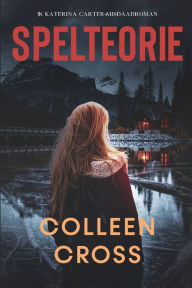 Title: Spelteorie: 'n Katerina Carter-misdaadroman, Author: Colleen Cross