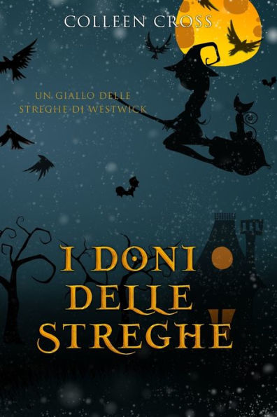 I doni delle streghe: Un giallo delle streghe di Westwick #4