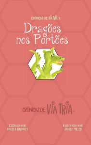 Title: Crônicas de VIA TRIA 3: Dragões nos Portões, Author: Angela Thunket