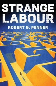 Title: Strange Labour, Author: Robert G Penner