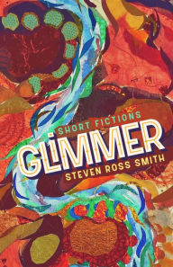 Title: Glimmer, Author: Steven Ross Smith