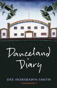 Title: Danceland Diary, Author: dee Hobsbawn-Smith