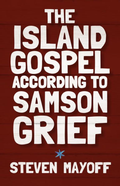 The Island Gospel According to Samson Grief