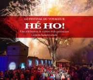 Title: Le Festival du Voyageur HÉ HO!: Une célébration de culture et de patrimoine, Author: Lucienne Beaudry Loiselle