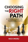 Choosing the Right Path: A Career Guide for Teens and Youth