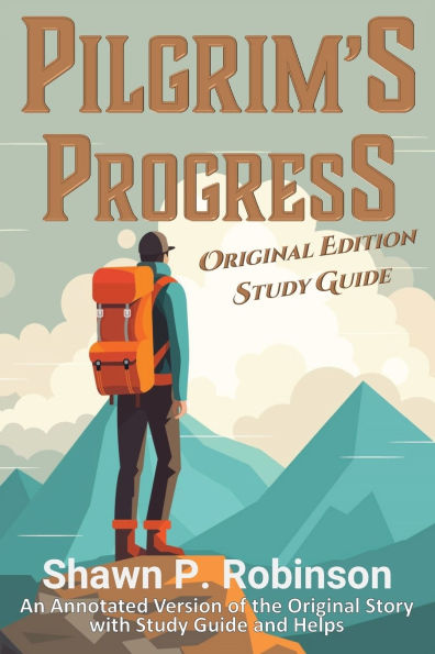 Pilgrim's Progress: Original Annotated Edition with Study Guide