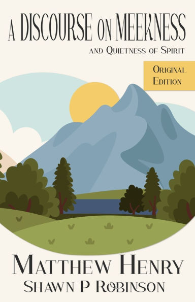 A Discourse on Meekness and Quietness of Spirit: Original Annotated Edition