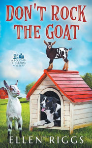 Title: Don't Rock the Goat, Author: Ellen Riggs