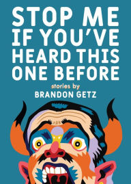 Title: Stop Me If You've Heard This One Before, Author: Brandon Getz