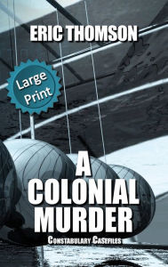 Title: A Colonial Murder, Author: Eric Thomson