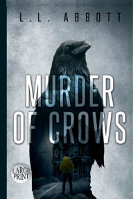 Title: Murder Of Crows: A gripping murder mystery, Author: L. L. Abbott