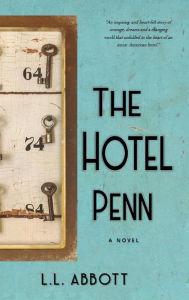 Title: The Hotel Penn: A Novel, Author: L. L. Abbott