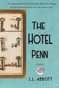 Title: The Hotel Penn: A Large Print Historical Novel, Author: L. L. Abbott