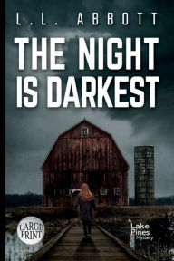 Title: The Night Is Darkest: A gripping Lake Pines Mystery Novel, Author: L. L. Abbott