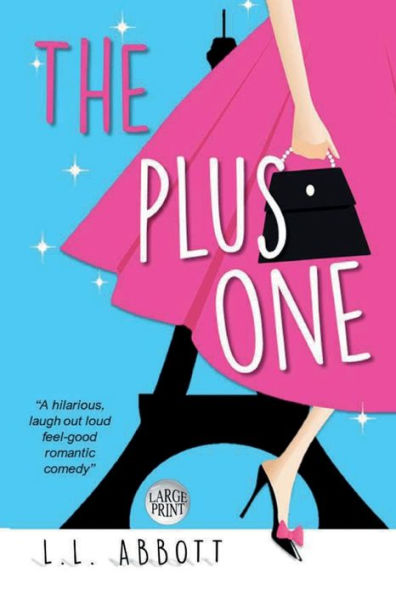 The Plus One: LARGE PRINT : A hilarious feel good romantic comedy