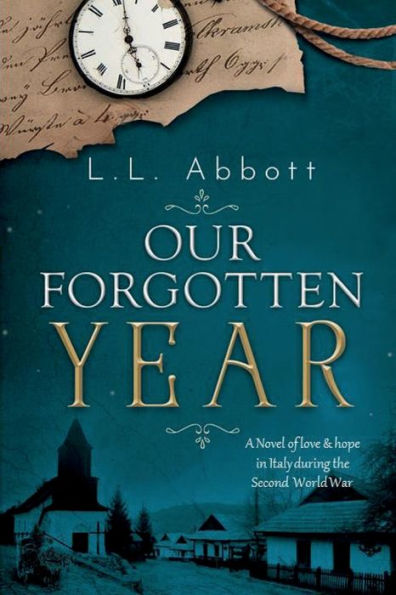 Our Forgotten Year: A novel of love and hope in Italy during the Second World War