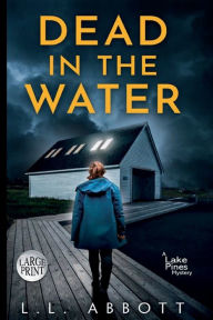 Title: Dead in the Water: A gripping suspenseful mystery, Author: L. L. Abbott