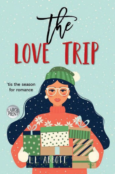 The Love Trip: A LARGE PRINT holiday romantic comedy