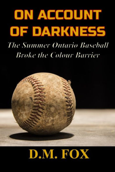 On Account of Darkness: the Summer Ontario Baseball Broke Colour Barrier