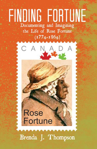 Finding Fortune: Documenting and Imagining the Life of Rose Fortune