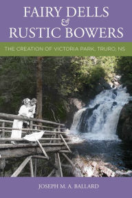 Title: Fairy Dells & Rustic Bowers, Author: Joseph