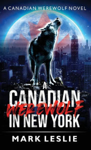 Title: A Canadian Werewolf in New York, Author: Mark Leslie