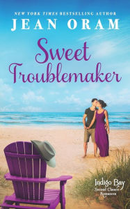 Title: Sweet Troublemaker: A Cowboy's Second Chance Romance, Author: Jean Oram