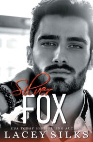 Title: Silver Fox: Secret Child Second Chance Romance, Author: Lacey Silks