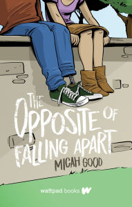 Title: The Opposite of Falling Apart, Author: Micah Good