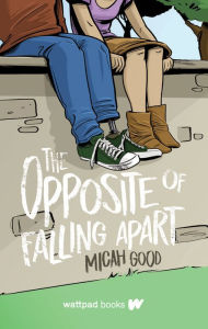 Title: The Opposite of Falling Apart, Author: Micah Good