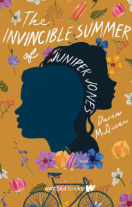 Title: The Invincible Summer of Juniper Jones, Author: Daven McQueen
