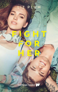 Free audio books download cd Fight For Her by Liz Plum  9781989365236