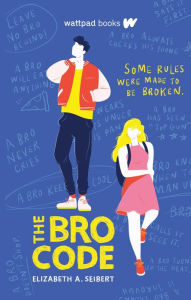 Pdf books free to download The Bro Code by Elizabeth A. Seibert 